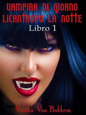 cover image of Vampira di Giorno Licantropo la Notte libro 1